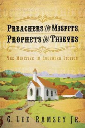 Cover image for Preachers and Misfits, Prophets and Thieves: The Minister in Southern Fiction