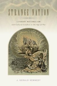 Cover image for Strange Nation: Literary Nationalism and Cultural Conflict in the Age of Poe