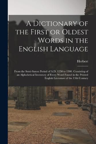 Cover image for A Dictionary of the First or Oldest Words in the English Language