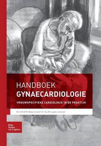 Cover image for Handboek Gynaecardiologie: Vrouwspecifieke Cardiologie in de Praktijk