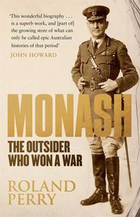 Cover image for Monash: The Outsider Who Won A War