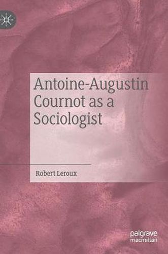 Antoine-Augustin Cournot as a Sociologist