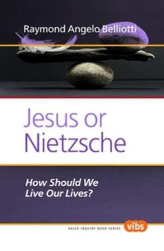 Cover image for Jesus or Nietzsche: How Should We Live Our Lives?