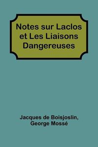 Cover image for Notes sur Laclos et Les Liaisons Dangereuses