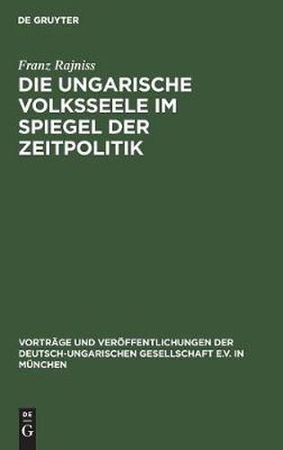 Cover image for Die ungarische Volksseele im Spiegel der Zeitpolitik