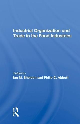 Industrial Organization and Trade in the Food Industries