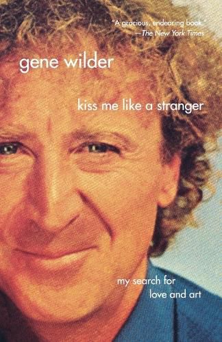 Cover image for Kiss Me Like a Stranger: My Search for Love and Art