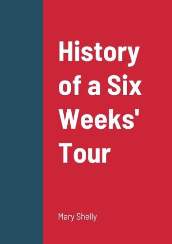 Cover image for History of a Six Weeks' Tour