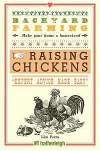 Cover image for Backyard Farming: Raising Chickens: From Building Coops to Collecting Eggs and More