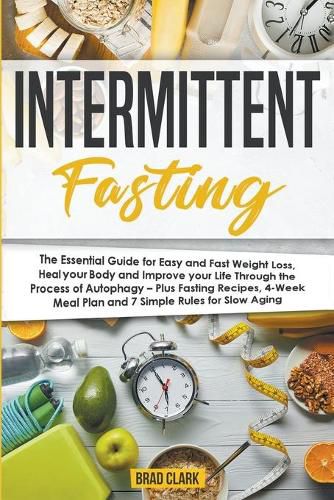 Intermittent Fasting: The Essential Ketogenic Diet for Beginners Guide for Weight Loss, Heal your Body and Living Keto Lifestyle - Plus Quick & Easy Keto Recipes & 4-Week Keto Meal Plan