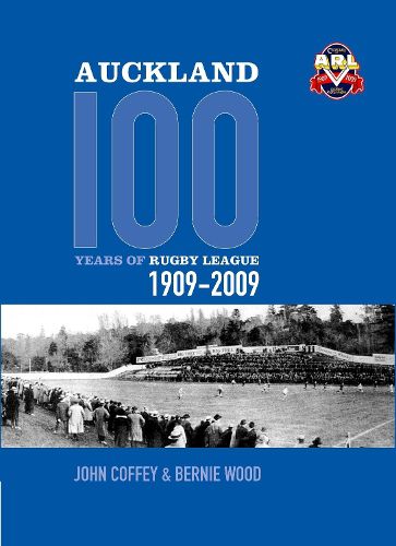 Cover image for Auckland, 100 Years of Rugby League 1909-2009