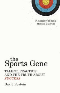 Cover image for The Sports Gene: Talent, Practice and the Truth About Success