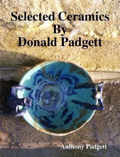 Cover image for Selected Ceramics By Donald Padgett