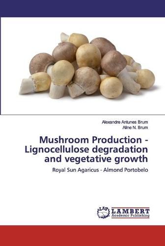 Mushroom Production - Lignocellulose degradation and vegetative growth