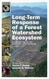 Cover image for Long-Term Response of a Forest Watershed Ecosystem: Clearcutting in the Southern Appalachians