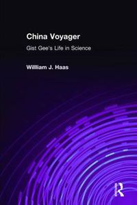 Cover image for China Voyager: Gist Gee's Life in Science