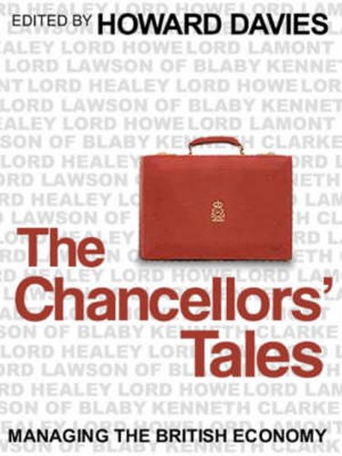 Cover image for The Chancellors Tales: Managing the British Economy