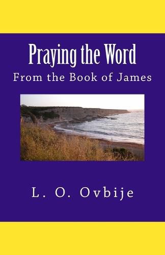 Cover image for Praying the Word From the Book of James