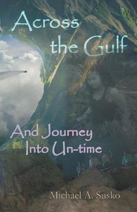 Cover image for Across the Gulf and Journey Into Un-Time