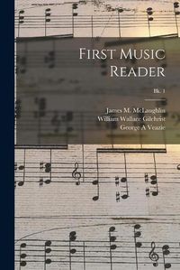 Cover image for First Music Reader; Bk. 1