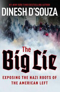 Cover image for The Big Lie: Exposing the Nazi Roots of the American Left