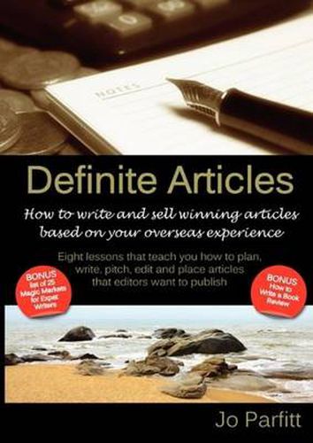 Cover image for Definite Articles - How to Write and Sell Winning Articles Based on Your Overseas Experience