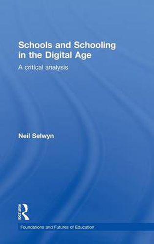 Schools and Schooling in the Digital Age: A Critical Analysis