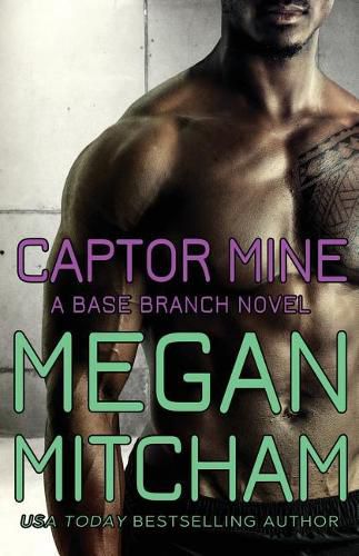 Cover image for Captor Mine: A Base Branch Novel