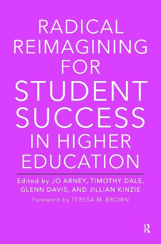 Radical Reimagining for Student Success in Higher Education