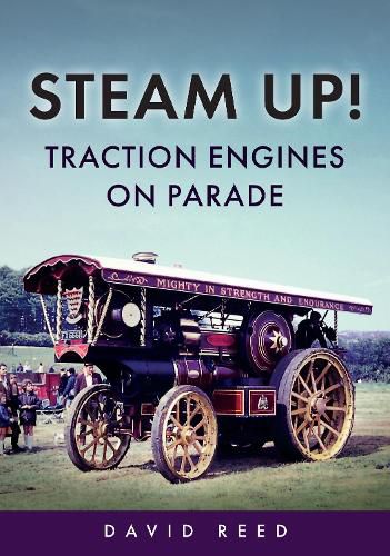 Cover image for Steam Up! Traction Engines on Parade