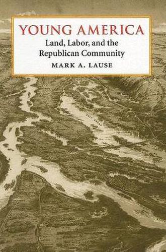 Cover image for Young America: Land, Labor, and the Republican Community