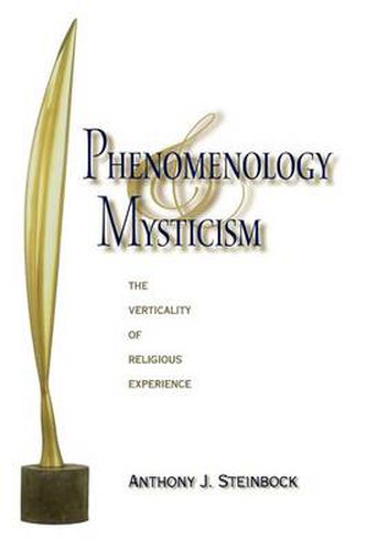 Cover image for Phenomenology and Mysticism: The Verticality of Religious Experience