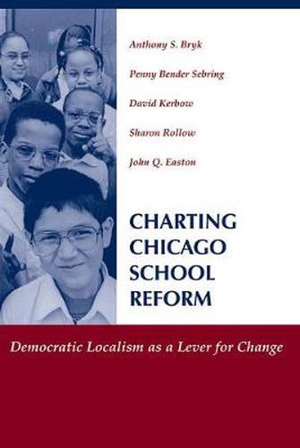 Cover image for Charting Chicago School Reform: Democratic Localism As A Lever For Change