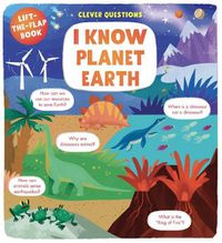 Cover image for I Know Planet Earth: Lift-the-Flap Book