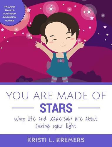 Cover image for You Are Made of Stars: Why life and leadership are about shining your light