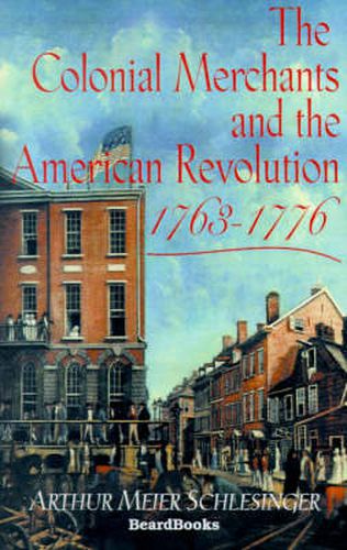 Cover image for The Colonial Merchants and the American Revolution, 1763-1776