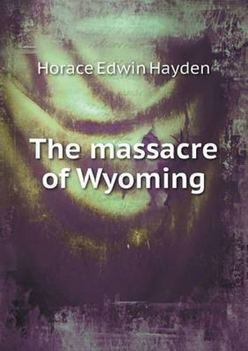 Cover image for The Massacre of Wyoming