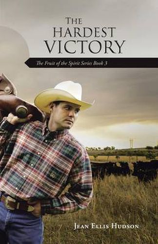 Cover image for The Hardest Victory: The Fruit of the Spirit Series Book 3