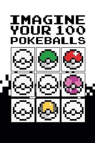 Cover image for Pixel Imagine Your 100 Pokeballs