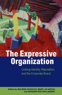 Cover image for The Expressive Organization: Linking Identity, Reputation, and the Corporate Brand