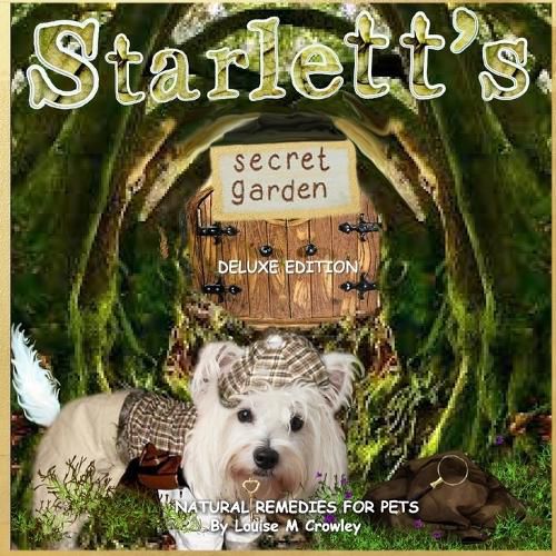 Cover image for Starlett's Secret Garden ~ Natural Remedies for Pets