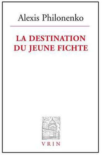 La Destination Du Jeune Fichte