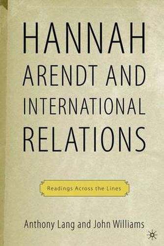 Cover image for Arendt and International Politics: Readings Across the Lines