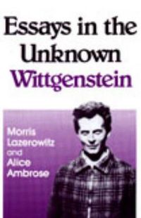 Cover image for Essays in the Unknown Wittgenstein