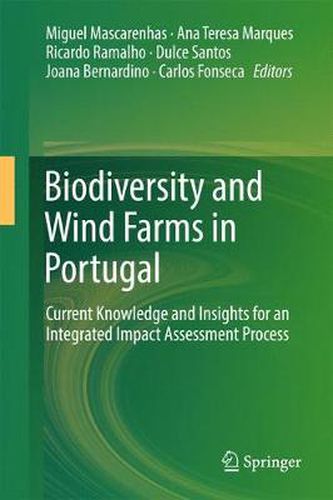 Cover image for Biodiversity and Wind Farms in Portugal: Current knowledge and insights for an integrated impact assessment process