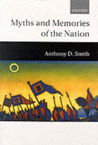 Cover image for Myths and Memories of the Nation