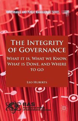 Cover image for The Integrity of Governance: What it is, What we Know, What is Done and Where to go