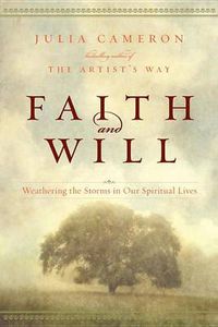 Cover image for Faith and Will: Weathering the Storms in Our Spiritual Lives