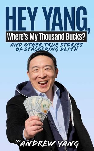Cover image for Hey Yang, Where's My Thousand Bucks?