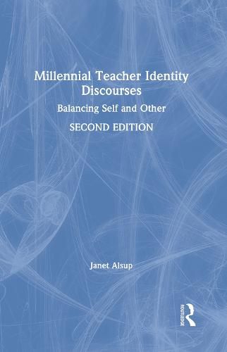 Cover image for Millennial Teacher Identity Discourses: Balancing Self and Other